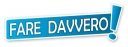 Progetto &ldquo;Fare Davvero!&reg;&rdquo;